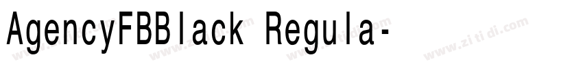 AgencyFBBlack Regula字体转换 AgencyFBBlack Regula字体转换